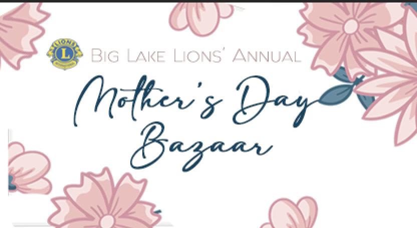 Big Lake Lions Club Annual Mother’s Day Bazaar!